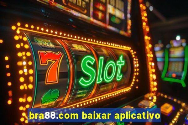 bra88.com baixar aplicativo